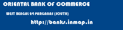 ORIENTAL BANK OF COMMERCE  WEST BENGAL 24 PARGANAS (SOUTH)    banks information 